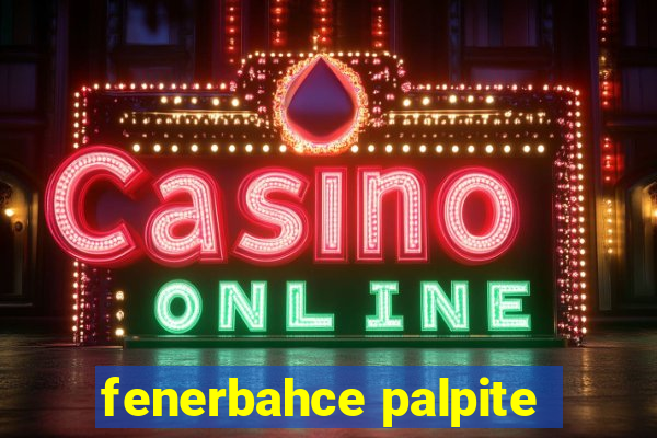 fenerbahce palpite